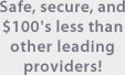 Safe, secure and hundreds less than leading security providers!