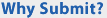 Why Submit?